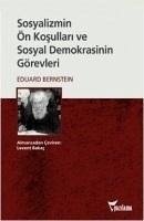 Sosyalizmin Ön Kosullari ve Sosyal Demokrasinin Görevleri - Bernstein, Eduard