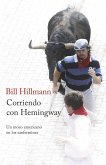 Corriendo con Hemingway : un mozo americano en los Sanfermines