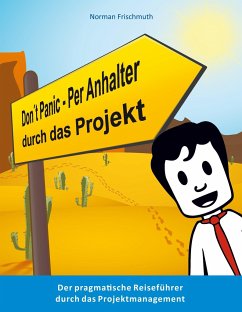 Don't Panic! - Per Anhalter durch das Projekt - Frischmuth, Norman