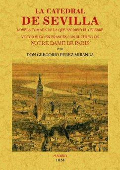 La Catedral de Sevilla. Novela - Pérez Miranda, Gregorio
