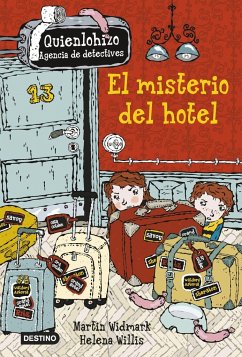 Quiénlohizo, agencia de detectives. El misterio del hotel - Widmark, Martin; Willis, Helena