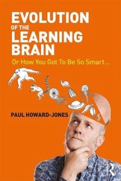 Evolution of the Learning Brain - Howard-Jones, Paul (University of Bristol, UK)