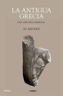 La Antigua Grecia : una historia esencial - Rhodes, P. J.