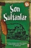 Osmanli Günlükleri 6 - Son Sultanlar