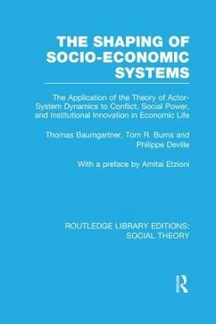 The Shaping of Socio-Economic Systems - Baumgartner, Thomas; Burns, Tom R; Deville, Philippe