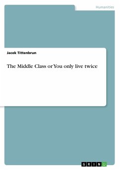 The Middle Class or You only live twice