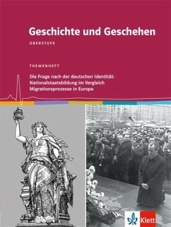 Geschichte und Geschehen - Themenhefte für die Oberstufe / Nationalstaatsbildung im Vergleich / Migrationsprozesse in Europa