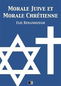 Morale Juive et Morale Chrétienne (eBook, ePUB) - benamozegh, Elie