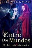 Entre Dos Mundos: El Chico de mis Sueños (eBook, ePUB)