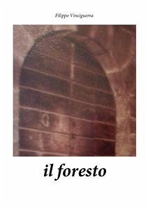 Il foresto (eBook, PDF) - Vinciguerra, Filippo