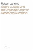 Georg Lukács und die Organisierung von Klassenbewusstsein