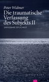 Die traumatische Verfassung des Subjekts