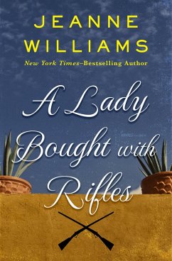 A Lady Bought with Rifles (eBook, ePUB) - Williams, Jeanne