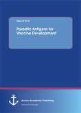 Parasitic Antigens for Vaccine Development (eBook, PDF) Parasitic Antigens for Vaccine Development (eBook, PDF)