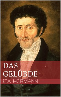 Das Gelübde (eBook, ePUB) - Hoffmann, Ernst Theodor Amadeus