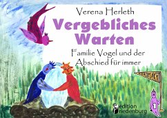 Vergebliches Warten - Familie Vogel und der Abschied für immer (eBook, ePUB) - Herleth, Verena