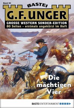 Die mächtigen Vier / G. F. Unger Sonder-Edition Bd.90 (eBook, ePUB) - Unger, G. F.