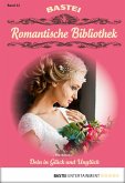 Dein in Glück und Unglück / Romantische Bibliothek Bd.33 (eBook, ePUB)