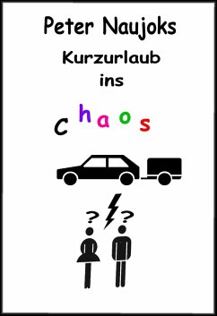 Kurzurlaub ins Chaos (eBook, ePUB) - Naujoks, Peter