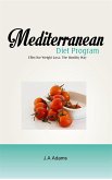 Mediterranean Diet Program : Effective Weight Loss, The Healthy Way (eBook, ePUB)