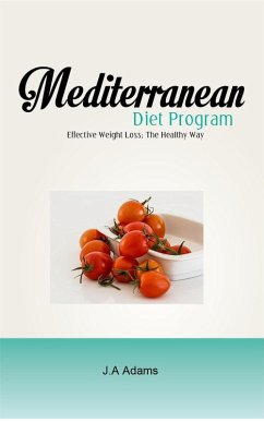 Cover Mediterranean Diet Program : Effective Weight Loss, The Healthy Way (eBook, ePUB)