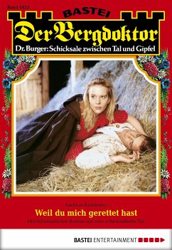 Weil du mich gerettet hast / Der Bergdoktor Bd.1823 (eBook, ePUB) - Kufsteiner, Andreas