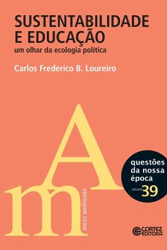 Sustentabilidade e educação (eBook, ePUB) - Loureiro, Carlos Frederico B.