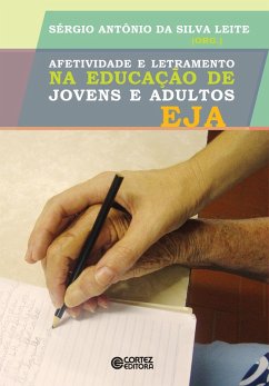 Afetividade e letramento na educação de jovens e adultos EJA (eBook, ePUB) - Leite, Sérgio Antônio da Silva