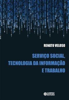 Serviço social, tecnologia da informação e trabalho (eBook, ePUB) - Veloso, Renato