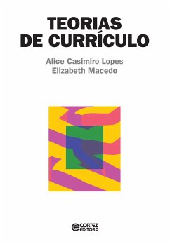 Teorias de currículo (eBook, ePUB) - Lopes, Alice Casimiro