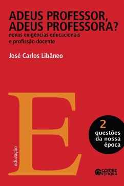 Adeus professor, adeus professora? (eBook, ePUB) - Libâneo, José Carlos