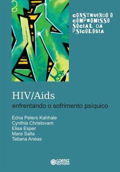 HIV/AIDS: Enfrentando o sofrimento psíquico (eBook, ePUB) - Kahhale, Edna Peters; Christovam, Cynthia; Esper, Elisa; Salla, Mara; Anéas, Tatiana