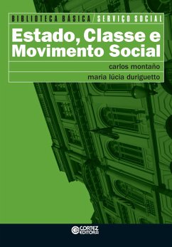 Estado, classe e movimento social (eBook, ePUB) - Montaño, Carlos; Duriguetto, Maria Lúcia