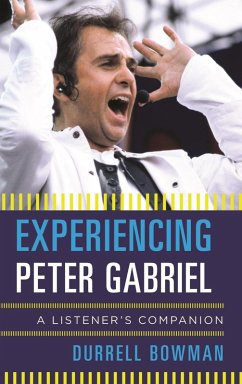 Experiencing Peter Gabriel (eBook, ePUB) - Bowman, Durrell