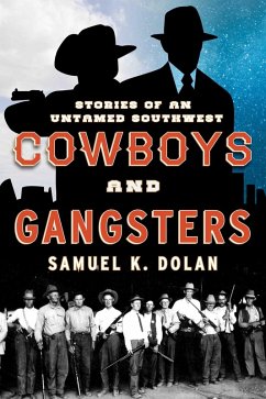 Cowboys and Gangsters (eBook, ePUB) - Dolan, Samuel K.