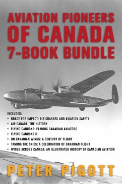 Aviation Pioneers of Canada 7-Book Bundle (eBook, ePUB) - Pigott, Peter