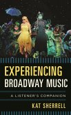 Experiencing Broadway Music (eBook, ePUB)