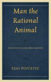 Man the Rational Animal (eBook, ePUB)