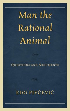 Man the Rational Animal (eBook, ePUB) - Pivcevic, Edo