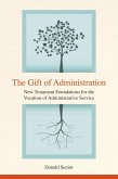 The Gift of Administration (eBook, ePUB)
