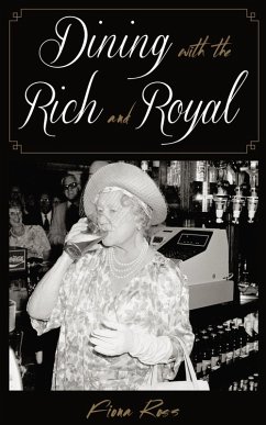 Cover Dining with the Rich and Royal (eBook, ePUB)