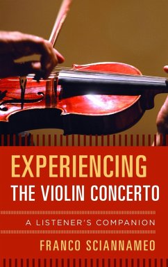 Experiencing the Violin Concerto (eBook, ePUB) - Sciannameo, Franco