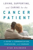 Loving, Supporting, and Caring for the Cancer Patient (eBook, ePUB)