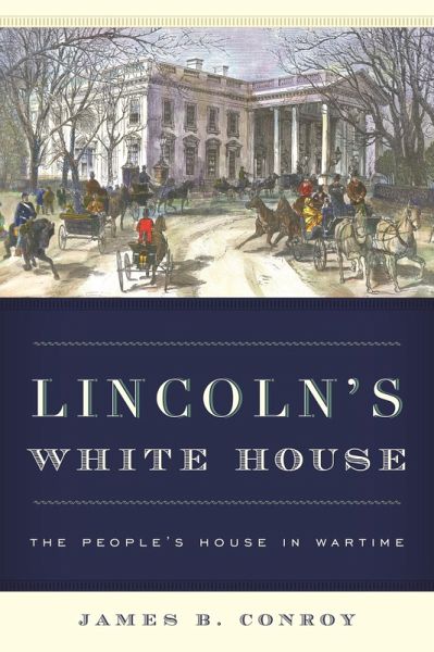 Lincoln's White House (eBook, ePUB) Lincoln's White House (eBook, ePUB)