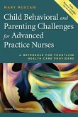 Child Behavioral and Parenting Challenges for Advanced Practice Nurses (eBook, ePUB)