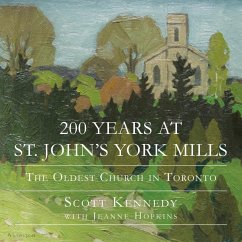 200 Years at St. John's York Mills (eBook, ePUB) - Kennedy, Scott