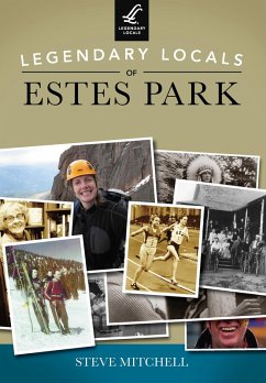 Legendary Locals of Estes Park (eBook, ePUB) - Mitchell, Steve