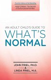 An Adult Child's Guide to What's Normal (eBook, ePUB)