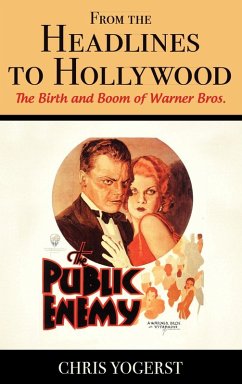 From the Headlines to Hollywood (eBook, ePUB) - Yogerst, Chris From the Headlines to Hollywood (eBook, ePUB) - Yogerst, Chris