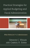 Practical Strategies for Applied Budgeting and Fiscal Administration (eBook, ePUB) Practical Strategies for Applied Budgeting and Fiscal Administration (eBook, ePUB)
